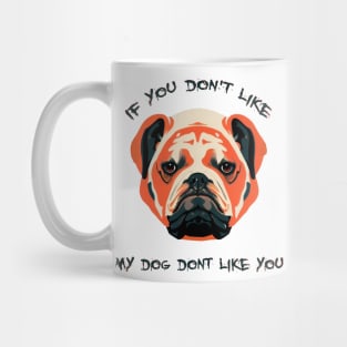 if you don't like, bulldog Mug